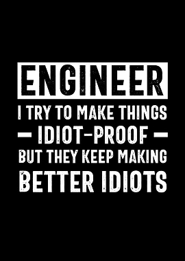 engineer Idiot Proof