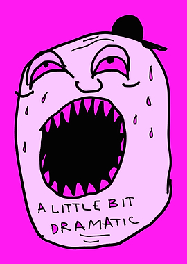 A little bit dramatic