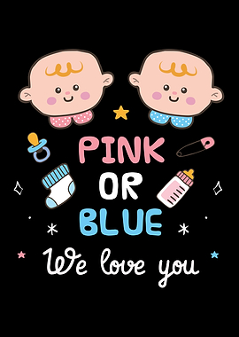 Pink Or Blue We Love You