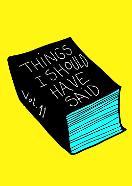 Things I should have said