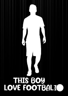 This boy love football