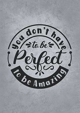 Dont Have To Be Perfect