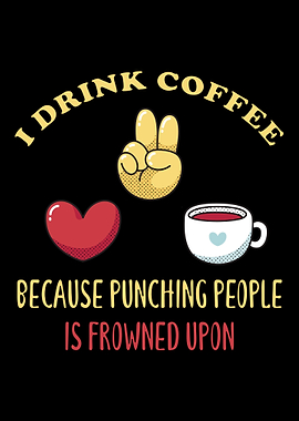 I drink coffee funny sayin