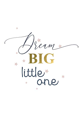 Dream Big Little One