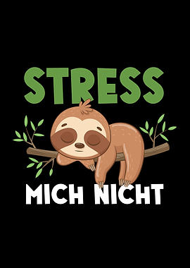 Sloth Dont Stress Me