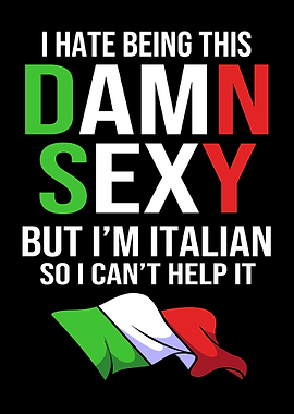 I Hate Being Sexy Italian