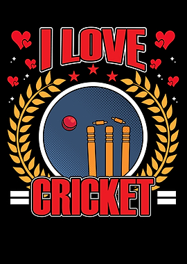I love cricket