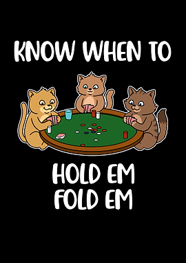 Know When To Hold Em
