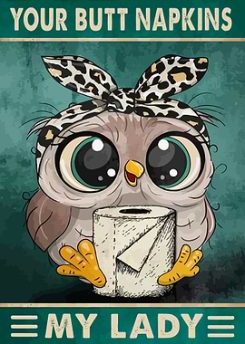 Your Butt Napkins My Lady