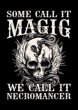 Necromancy Some Call It