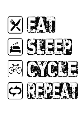 Eat Sleep Cycle Repeat