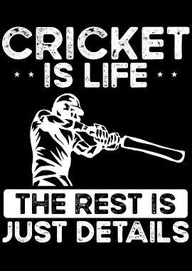 Cricket is life the rest i
