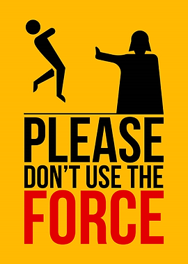 Dont Use The Force