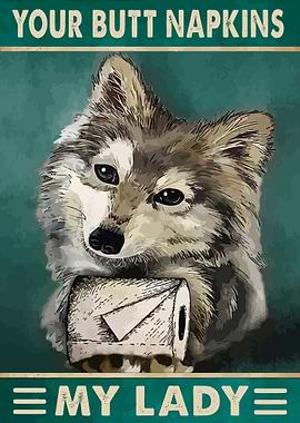 Your Butt Napkins My Lady