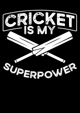 Cricket is my superpower