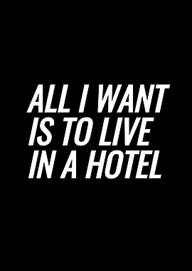 All I Want Is To Live In A