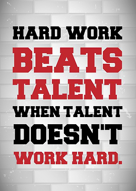 Hard Work Beats Talent