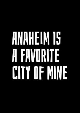 Anaheim is a favorite city