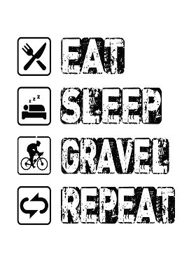 Eat Sleep Gravel Repeat