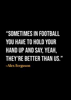 Alex Ferguson Quote