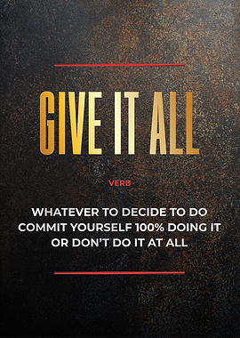 give it all