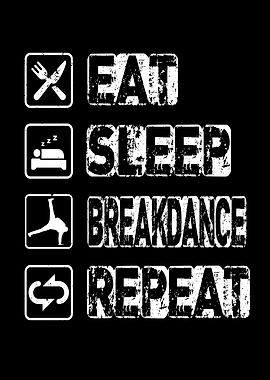Eat Sleep Breakdance
