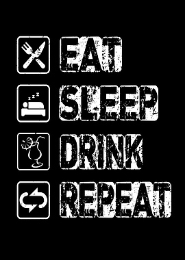 Eat Sleep Drink Repeat