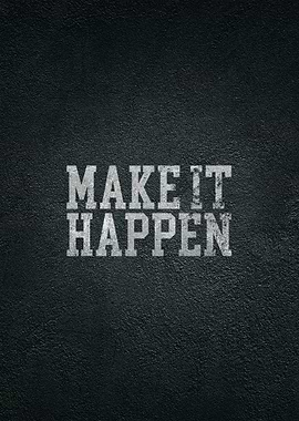 Make it Happen