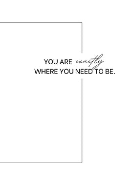 Exactly Where You Need To