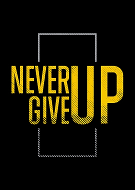 Never Give Up