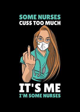 Some Nurses Cuss Too Much