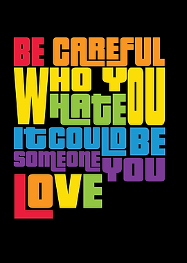 Be Careful Who You Hate