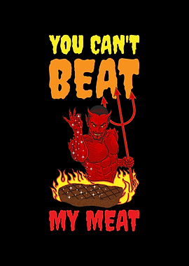 You Cant Beat My Meat