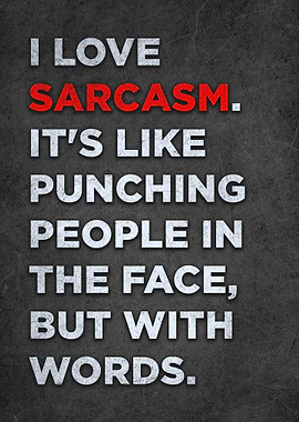 I Love Sarcasm
