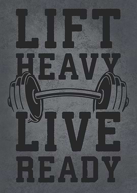 Lift Heavy Live Ready Gym