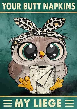 Your Butt Napkins My Liege