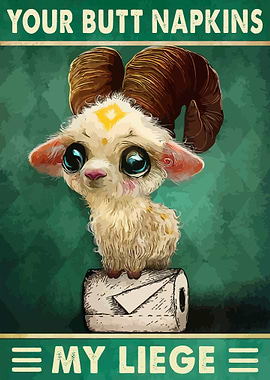Your Butt Napkins My Liege