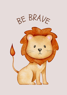 Be Brave Lion