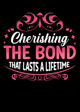 Cherishing the bond
