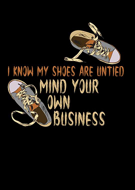 I Know My Shoes Are Untied