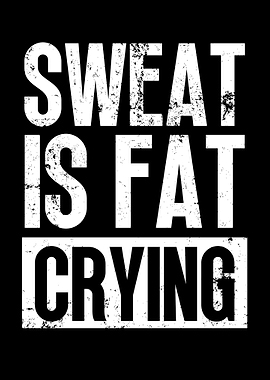 Sweat is fat crying