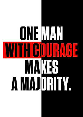 One Man With Courage Makes
