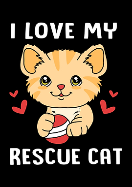 I Love My Rescue Cat