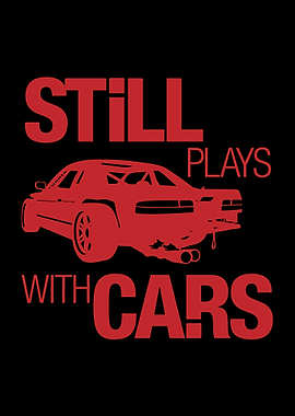 still plays with cars