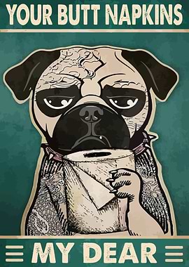 Your Butt Napkins My Dear