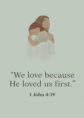 Bible Verses 1 John 4 19