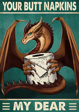 Your Butt Napkins My Dear