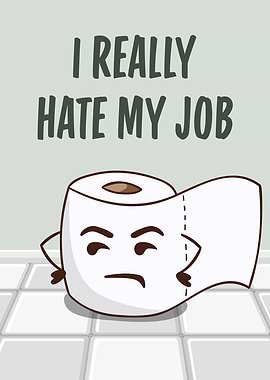 I Hate My Job Toilet Paper