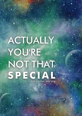 YOuRe SpECIAL OR noT