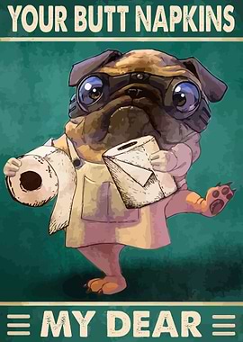 Your Butt Napkins My Dear